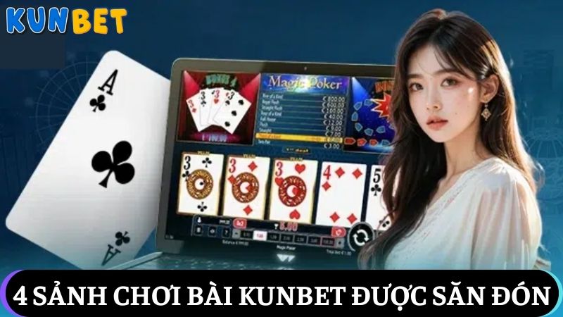 4 Sảnh game bài Kunbet