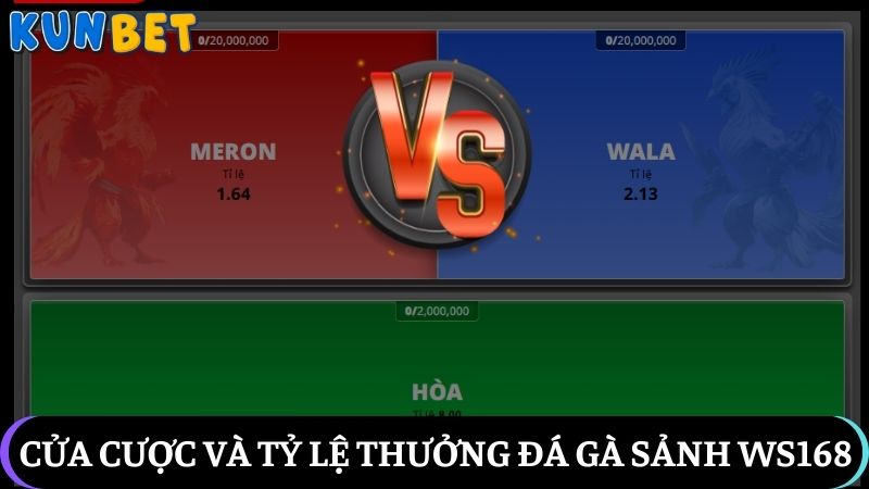 Các cửa cược và tỷ lệ thưởng đá gà sảnh WS168