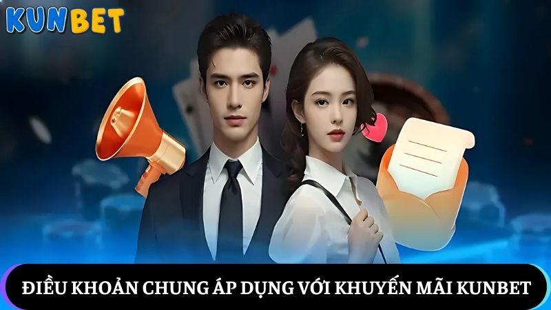 Điều khoản chung áp dụng với các chương trình khuyến mãi Kunbet