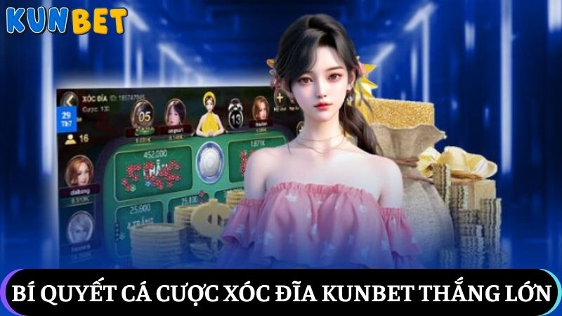 bí quyết cá cược Xóc đĩa kunbet
